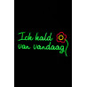 LED Neon Sign - Ich hald van vandaag - 60 x 21 cm
